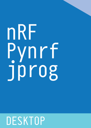 nRF-pynrfjprog-desktop_2.png nRF PY nrfjprog